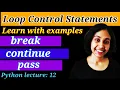 Python Lect 12 Python Loops Part 4 Loop Control Statements and problem solving