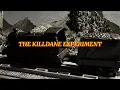 THE KILLDANE EXPERIMENT - ORIGINAL BY 22Tesla
