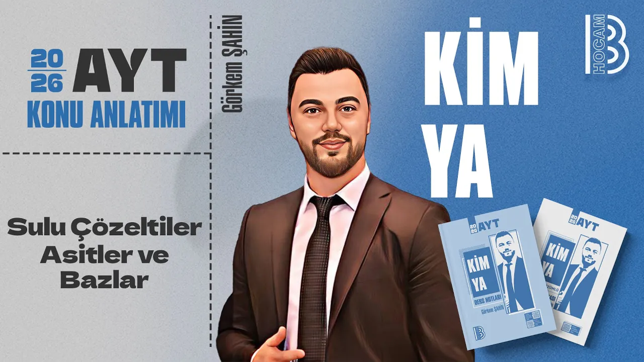 46) AYT Kimya - Sulu Çözeltiler - Asitler ve Bazlar - Görkem ŞAHİN - 2026