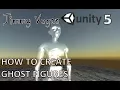 Mini Unity Tutorial - How To Create Ghostly Figures