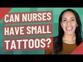 Can nurses have small tattoos