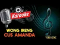 Download Lagu KARAOKE WONG IRENG CUS AMANDA
