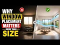 Why Window Placement Matters More Than Size