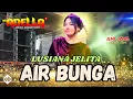 Lagu LUSIANA JELITA - AIR BUNGA om ADELLA In Kendal // Anijaya Audio Live Airin Digimedia