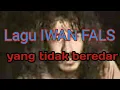Download Lagu lagu Iwan fals yang tidak beredar dipasaran