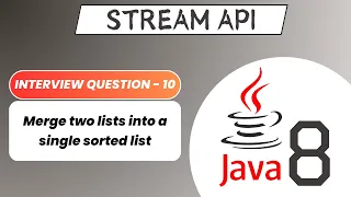 Merge two Lists into a Single Sorted List Stream API Interview Question - 10 Java 8 Stream API