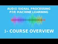 Audio Signal Processing for Machine Learning