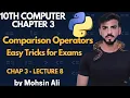 Comparison Operators in Python 10th Computer Chapter 3 - lec 8 All Punjab boards