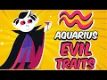 EVIL Traits of AQUARIUS Zodiac Sign