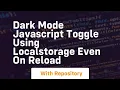 Dark mode javascript toggle using localstorage even on reload