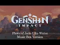 Lagu Flows of Jade-Like Water - Genshin Impact | Music Box 1 Hour Loop