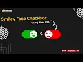 Create Custom Smiley Face Checkbox Using CSS