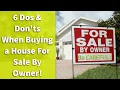 6 Dos and Don ts When Buying a House For Sale By Owner