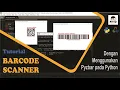Barcode Scanner dan Barcode Reader - Menggunakan Pyzbar pada Python di Windows