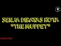 Download Lagu THE MUPPET - SENJA DIBATAS KOTA | NOSTALGIA