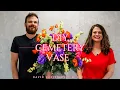 How to Create Your Own DIY Vase Insert Cemetery Arrangement 2025