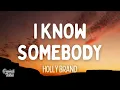 Holly Brand - I Know Somebody (Lyrics)