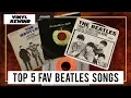 Lagu My Top 5 Favorite Beatles Songs | Vinyl Rewind