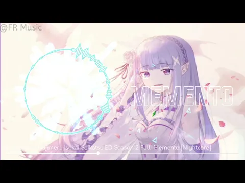 Download MP3 Re:Zero kara Hajimeru Isekai Seikatsu ED Season 2 Full 「Memento」[Nightcore]