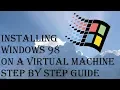 How to Install Windows 98 on a Virtual Machine Legacy see Description