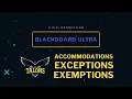Blackboard Ultra Accommodations Exceptions Exemptions
