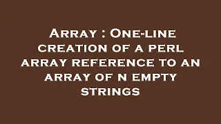 Array One-line creation of a perl array reference to an array of n empty strings