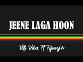 Download Lagu Jeene Laga Hoon - Viti Vibes ft FijianJive (Reggae Remix)
