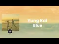 Download Lagu (Full Lyrics) Blue - Yung Kai