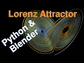 Lorenz Attractor in Blender - Visualizing the Lorenz Attractor in 3D using Blender Python