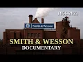 The Dark Story of America s Gun Empire The Smith Wesson Factory
