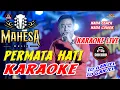 Download Lagu PERMATA HATI KARAOKE LIVE | MAHESA MUSIC | DHEHAN AUDIO