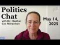 Politics Chat May 14 2025