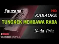Download Lagu FAUZANA - TUNGKEK MEMBAOK RABA ( NADA PRIA ) || KARAOKE