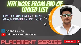 NthNodeFromEndOfLinkedList LinkedList Java PlacementPreparationSeries FullExplnWithCode SafdarKhan