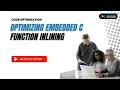 Optimising Embedded C Function Inlining Code Optimization