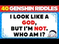 40 GENSHIN CHARACTER RIDDLES - CAN YOU NAME THEM ALL GENSHIN IMPACT QUIZ