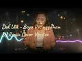 Lagu [DJ REMIX VERSION] - Dek Ulik - Boya Pesinggahan COVER LIRIK VIDEO