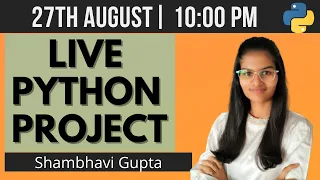 LIVE Python project coding Python live stream fun with data science Shambhavi Gupta