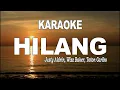 Download Lagu KARAOKE - HILANG - JUSTY ALDRIN || WIZZ BAKER || TOTON CARIBO