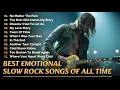 Lagu EMOTIONAL SLOW ROCK SONGS OF ALL TIME - AMERICAN ROCK SONG |  TOP ROCK SONGS 🎸