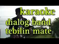 Download Lagu dialog band tebilin mate karaoke