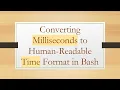 Converting Milliseconds to Human-Readable Time Format in Bash