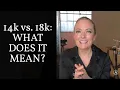 14k vs 18k Gold What does it mean and what s the difference