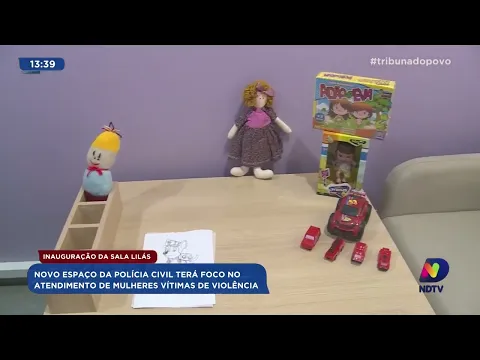 Inauguração da Sala Lilás: novo espaço da Polícia Civil terá foco no atendimento de mulheres