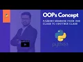 Python OOPs - Passing Members from One Class to Another Class staticmethod