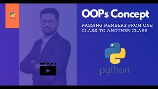 Python OOPs - Passing Members from One Class to Another Class staticmethod