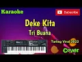 Download Lagu Deke Kita ( Tri Buana ) Karaoke - Cover - Musik Sandiwaraan