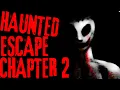 Haunted Escape Chapter 2 Horror