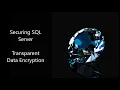 Securing SQL Server - Transparent data encryption