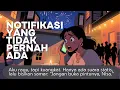Download Lagu NOTIFIKASI YANG TIDAK PERNAH ADA